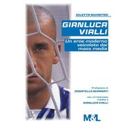 Libri Diletta Nicastro - Gianluca Vialli, Un Eroe Moderno Veicolato Dai Mass Med