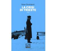 Libri Dimitrjevic Bojan - La Crisi Di Trieste 1953