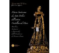 Libri D'Incecco Francesco Maria - Maria Santissima Dei Sette Dolori Dell'antica