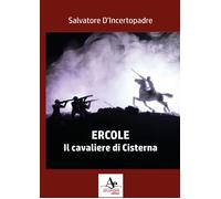 Libri D'Incertopadre Salvatore - Ercole. Il Cavaliere Di Cisterna