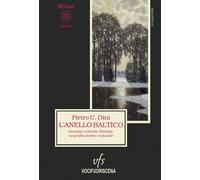 Libri Dini Pietro U. - L' Anello Baltico. Lituania, Lettonia, Estonia: Un Profil