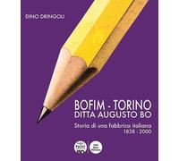 Libri Dino Dringoli - Bofim - Torino. Ditta Augusto Bo. Storia Di Una Fabbrica I
