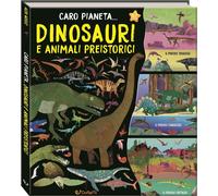 Dinosauri e animali preistorici. Ediz. a colori