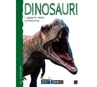 Libri Dinosauri. I Giganti Della Preistoria