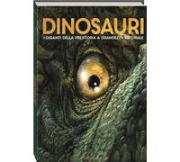 Libri Dinosauri. I Giganti Della Preistoria A Grandezza Naturale. Ediz. A Colori