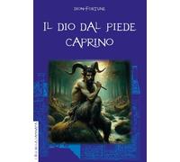 Libri Dion Fortune - Il Dio Dal Piede Caprino