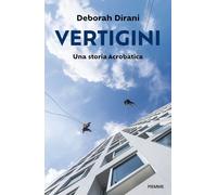 Libri Dirani Deborah - Vertigini. Una Storia Acrobatica