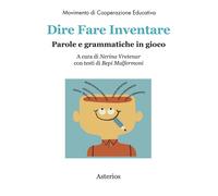 Dire fare inventare. Parole e grammatiche in gioco