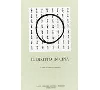 Diritto (Il) in Cina Atti del Convegno internazionale di studi cinesi (Venezia,