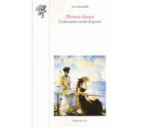 Libri Divenir Donne. L'educazione Sociale Di Genere
