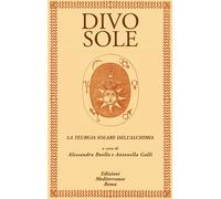 Libri Divo Sole. La Teurgia Solare Dell'alchimia