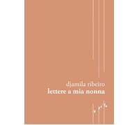 Libri Djamila Ribeiro - Lettere a mia nonna - 2023