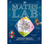 Libri DK Maths Lab. Ingegnosi Progetti Per Piccoli Matematici