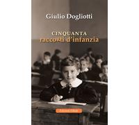Libri Dogliotti Giulio - Cinquanta Raccorti D'infanzia