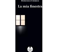 Libri Domenico Chirico - La Mia Finestra