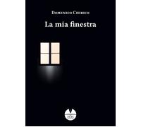 Libri Domenico Chirico - La mia finestra - 2024