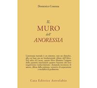 Libri Domenico Cosenza - Il muro dell'anoressia mentale - 2008