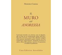 Libri Domenico Cosenza - Il Muro Dell'Anoressia Mentale