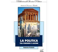 Libri Domenico Fisichella - La Politica Tra Pensiero E Azione
