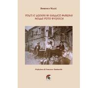 Libri Domenico Mazzu - Volti E Luoghi Di Gallico Marina Nelle Foto D'epoca