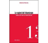 Libri Domenico Mezzina - Le Ragioni Del Fobantropo. Studio Sull'opera Di Guido M