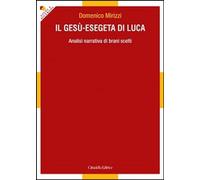 Libri Domenico Mirizzi - Il Gesu-Esegeta Di Luca. Analisi Narrativa Di Brani Sce