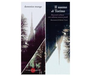 Libri Domenico Mungo - Il suono di Torino - 2017 (Contrappunti)