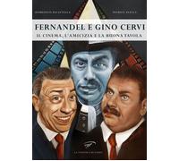 Fernandel e Gino Cervi. Il cinema, l’amicizia e la buona tavola