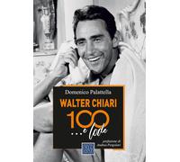 Libri Domenico Palattella - Walter Chiari 100 E... Lode