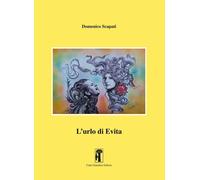 Libri Domenico Scapati - L' Urlo Di Evita