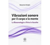 Vibrazioni Sonore per il Corpo e la Mente - [Psiche 2]