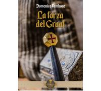 Libri Domenico Tambone - La forza del Graal - 2022 (Parole)