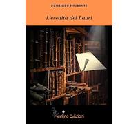Libri Domenico Titubante - L' Eredita Dei Lauri