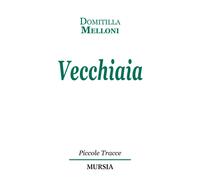 Libri Domitilla Melloni - Vecchiaia - 2014 (Piccole tracce)