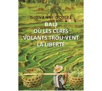 Libri Dompe Giovanni - Bali. Ou Les Cerfs Volants Trou-Vent La Liberte