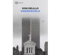 Underworld - DeLillo Don