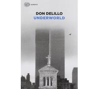 Underworld - DeLillo Don