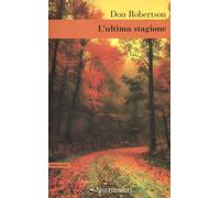 Libri Don Robertson - L' Ultima Stagione