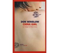 Libri Don Winslow - China girl. Le indagini di Neal Carey - 2016
