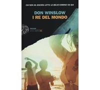 Libri Don Winslow - I re del mondo - 2012