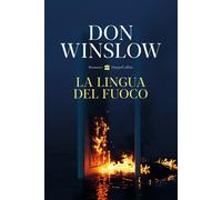 Libri Don Winslow - La lingua del fuoco - 2021