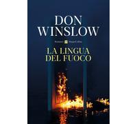 Libri Don Winslow - La lingua del fuoco - 2021