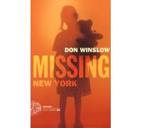 Libri Don Winslow - Missing. New York. Le Indagini Di Frank Decker