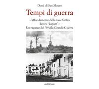 Libri Donà di San Mauro - Tempi Di Guerra. L'affondamento Della Nave Sinfra. Bov