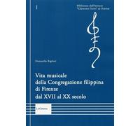 Vita musicale della Congregazione filippina di Firenze dal XVII al XX secolo