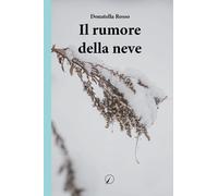 Libri Donatella Rosso - Il Rumore Della Neve
