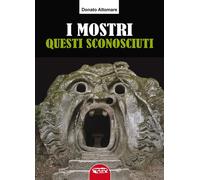 Libri Donato Altomare - I Mostri, Questi Sconosciuti