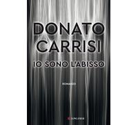 Libri Donato Carrisi - Io Sono L'abisso