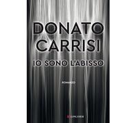 Libri Donato Carrisi - Io Sono L'abisso
