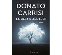 Libri Donato Carrisi - La Casa Delle Luci